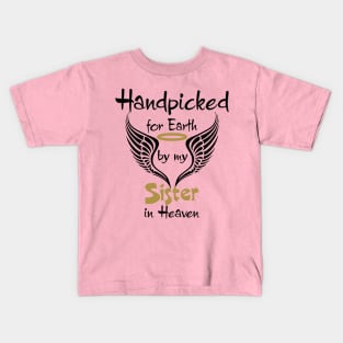 Handpicked For Earth By My Sister in Heaven Kids T-Shirt